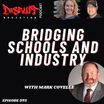 375 Bridging Schools and Industry: A Conversation with Dr. Mark Covelle