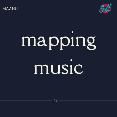 MAPPING MUSIC with MAANU | take 31