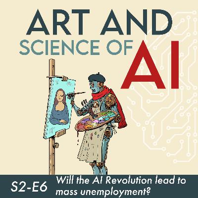 S2-E6: Will the AI revolution lead to mass unemployment?