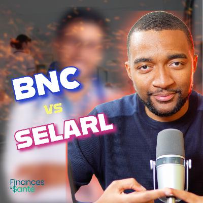 #10 - BNC ou SELARL pour les professionnels de santé : comment choisir ? #10 - BNC ou SELARL pour les professionnels de santé : comment choisir ?