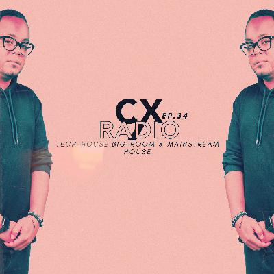 EP.34/CXRADIO - (TECH-HOUSE,BIG-ROOM & MAINSTREAM-HOUSE) - CLEAN - FEB 2025