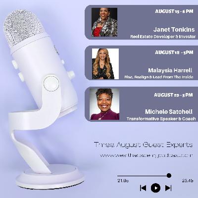Episode 307 - Wealth Academy Podcast Powerhouse Guest Experts Janet Tonkins, Malaysia Harrell & Michele Satchell