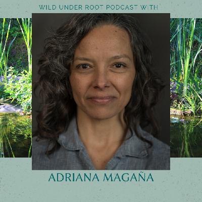 Episode 5: Permaculture Design and Ethics with Adriana Magaña