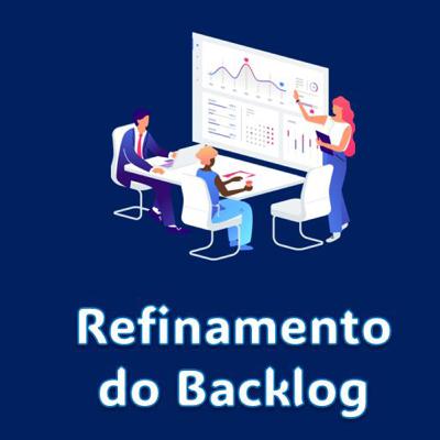 Refinamento do Backlog - Quando o Planejamento Vira um Labirinto