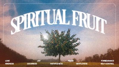 Spiritual Fruit Part 7 (Audio)