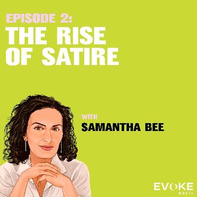 The Rise of Satire with Samantha Bee