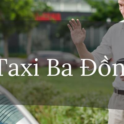 Khám Phá Top 6 Hãng Taxi Ba Đồn Được Ưa Chuộng Nhất Khi Di Chuyển Trong Và Ngoài Khu Vực