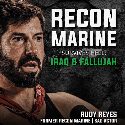 Inside the Hell of Iraq & Fallujah | Recon Marine Rudy Reyes