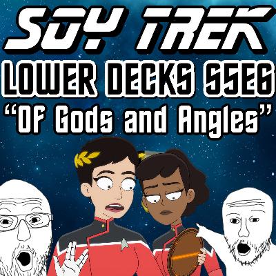 Lower Decks S5E6 "Of Gods and Angles" Lower Decks S5E6 "Of Gods and Angles"