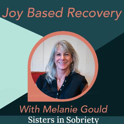 Joy Based Recovery With Melanie Gulde