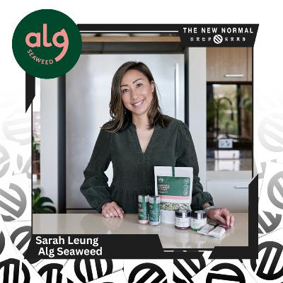15 // Sarah Leung of Alg Seaweed - How a Dietitian Found Purpose in Creating a Food Brand