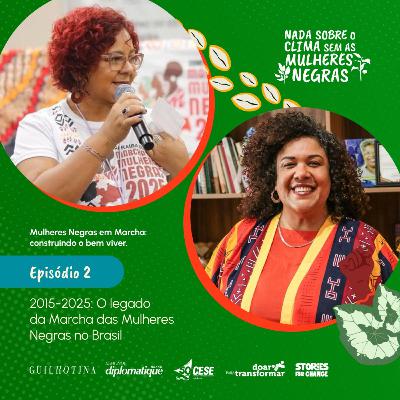 Mulheres Negras em Marcha | #2 O legado da Marcha das Mulheres Negras no Brasil (2015-2025)