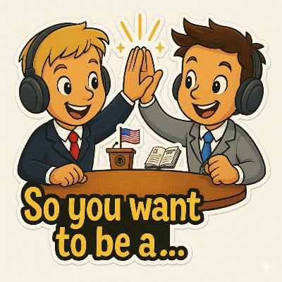 So you want to be a… Senator So you want to be a… Senator