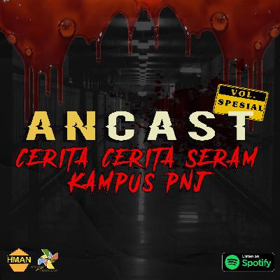 ANCAST Vol.3 - Horror: Cerita-Cerita Seram Kampus PNJ