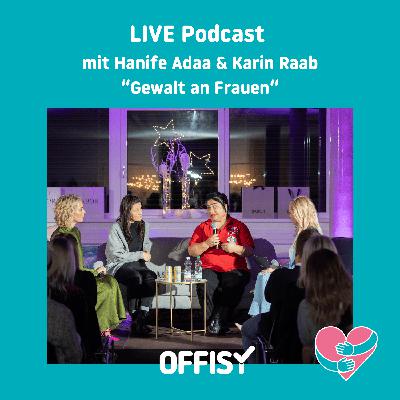 OFFISY🎄 Charity LIVE Podcast: „Gewalt an Frauen” mit Hanife Adaa, Karin Raab und Co-Host Sabine Kronberger OFFISY🎄 Charity LIVE Podcast: „Gewalt an Frauen” mit Hanife Adaa, Karin Raab und Co-Host Sabine Kronberger