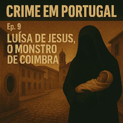 O Monstro de Coimbra: Luísa de Jesus e os Bebés da Roda dos Expostos