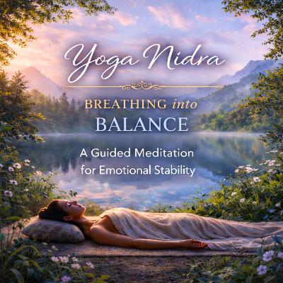 80. Yoga Nidra: Breathing Into Balance — A Guided Meditation for Emotional Stability 🌿