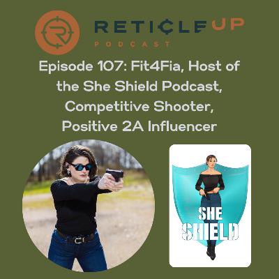 Episode 107: Fit4Fia, Host of the She Shield Podcast, Competitive Shooter, Positive 2A Influencer