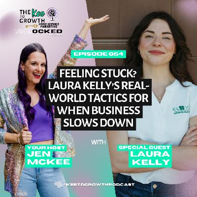 Feeling Stuck? Laura Kelly's Real-World Tactics for When Business Slows Down