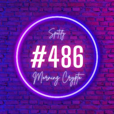 [ Morning Crypto ][ ep #486 ]