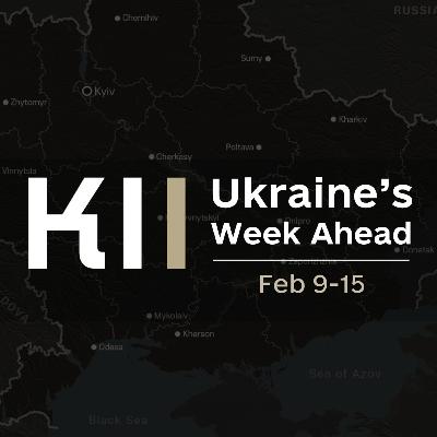 Ukraine’s Week Ahead — Key Developments to Watch (Feb 9–15, 2026)