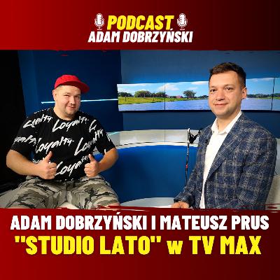STUDIO LATO w TV MAX | O zmianie nawyków w życiu rozmawia Adam Dobrzyński i Mateusz Prus STUDIO LATO w TV MAX | O zmianie nawyków w życiu rozmawia Adam Dobrzyński i Mateusz Prus