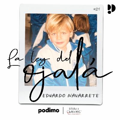 EP21 EDUARDO NAVARRETE - Que no pregunte tanto