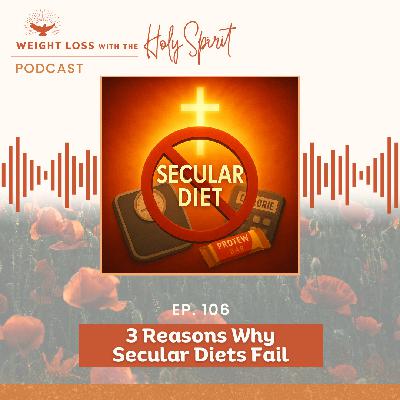 3 Reasons Why Secular Diets Fail