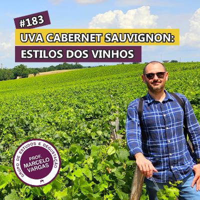 PODCAST aula 183 - Uva Cabernet Sauvignon: estilos dos vinhos - Prof. Marcelo Vargas