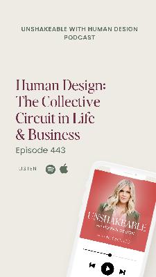 443: Human Design: The Collective Circuit in Life & Business