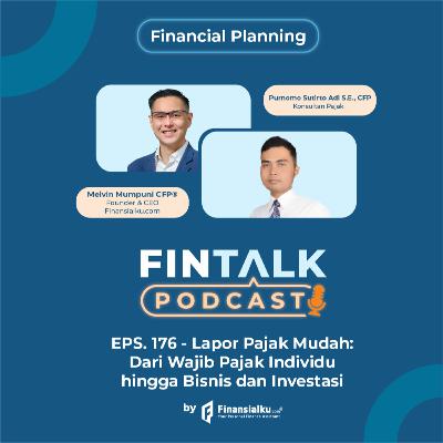 FinTalk EPS. 176 - Lapor Pajak Mudah: Dari Wajib Pajak Individu hingga Bisnis dan Investasi