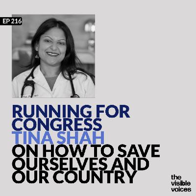 Running for Congress: Tina Shah on How To Save Ourselves and Our Country