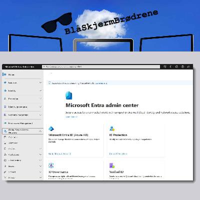 #23-13 Microsoft Entra: Hva, hvorfor og nyheter #23-13 Microsoft Entra: Hva, hvorfor og nyheter