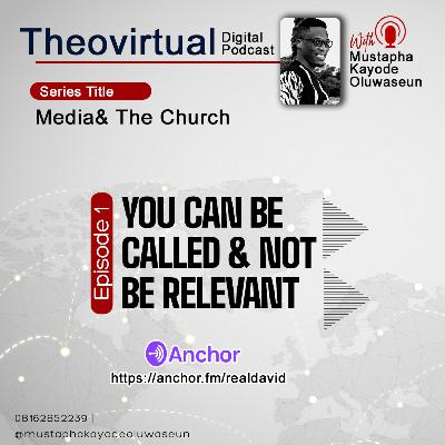 Media & The Church | You can be Called and not be Relevant
