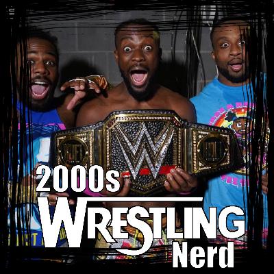 How Kofi Kingston won the WWE Championship at WrestleMania 35 - 2000s Wrestling Nerd Episode 2