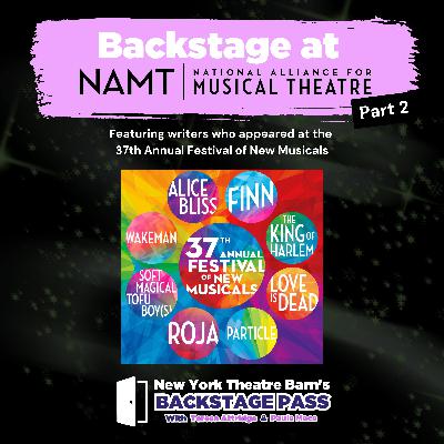 Episode 28 - Backstage at NAMT Part 2 Featuring The King of Harlem, Roja, Wakeman, and Alice Bliss
