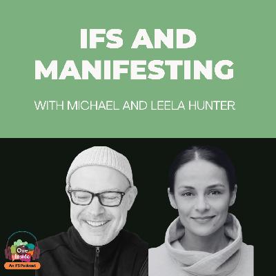 IFS and Manifesting with Michael and Leela Hunter