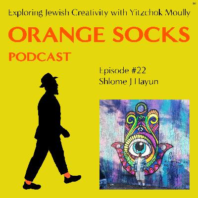 EP. 22 - Art, Faith, and Wild Creativity w/Shlome J Hayun EP. 22 - Art, Faith, and Wild Creativity w/Shlome J Hayun