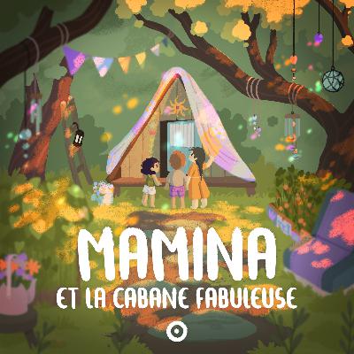 Episode 1/2 - Mamina et la cabane fabuleuse - Une drôle de cabane