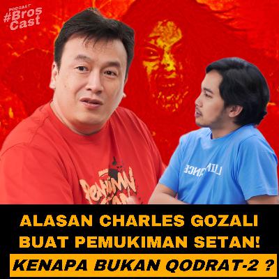 Terjawab! Charles Gozali Menjawab Mengapa Buat Pemukiman Setan Daripada Qodrat 2 !