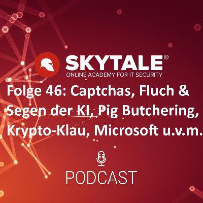 SKYTALE Podcast Folge 46: Captchas, Pig Butchering, Krypto-Klau, Fluch & Segen der KI u.v.m. SKYTALE Podcast Folge 46: Captchas, Pig Butchering, Krypto-Klau, Fluch & Segen der KI u.v.m.