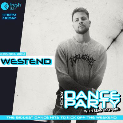Friday Dance Party #183 with Westend