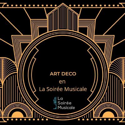 La soirée musicale 6x06 (184) 13 de octubre de 2025. La música del Art Déco: elegancia, ritmo y modernidad La soirée musicale 6x06 (184) 13 de octubre de 2025. La música del Art Déco: elegancia, ritmo y modernidad