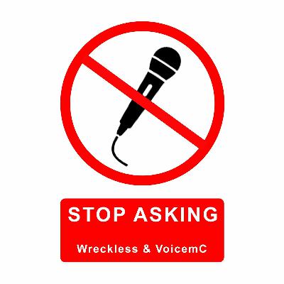 Stop Asking - Wreckless & VoicemC