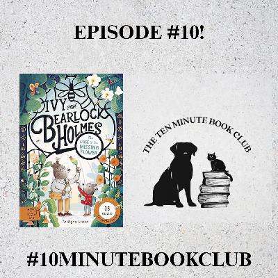 Episode #10: Ivy and Bearlock Holmes: The Case of the Missing Flower Episode #10: Ivy and Bearlock Holmes: The Case of the Missing Flower
