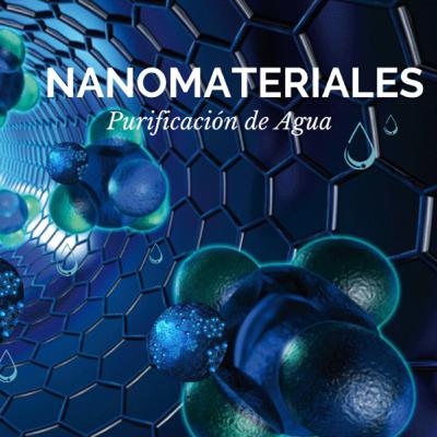 Nanomateriales, los materiales del futuro. Por: Josette Gutiérrez, Ingeniería Química Industrial