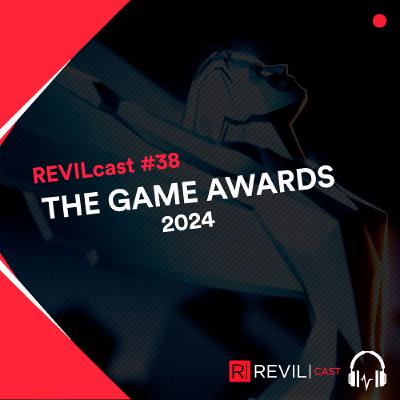 The Game Awards 2024 - REVILcast #38