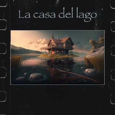 Ep 1: La casa del lago