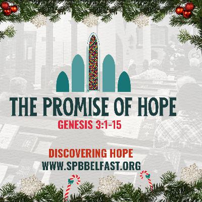 1|| The Promise of Hope || Genesis 3:1-15 || Discovering Hope this Advent || SPB Sermons