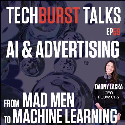 059: AI & Advertising: From MAD MEN to MACHINE LEARNING 059: AI & Advertising: From MAD MEN to MACHINE LEARNING